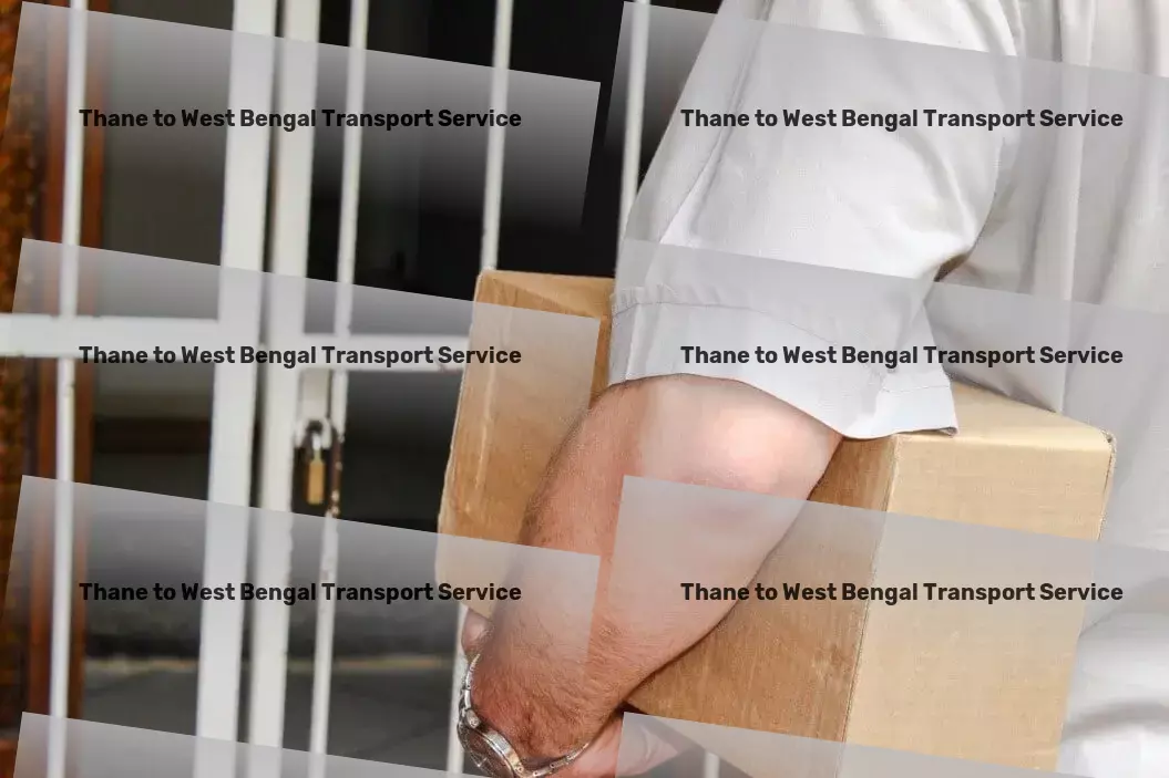 Thane to West Bengal Packers And Movers Freight booking online