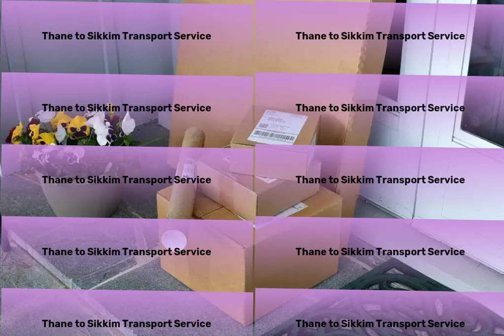 Thane to Sikkim Courier And Parcel Crafting solutions for all your Indian transportation needs! - Partial load shipping